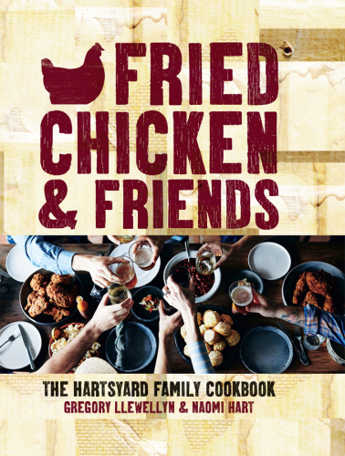 Fried chicken & friends: the Hartsyard family cookbook