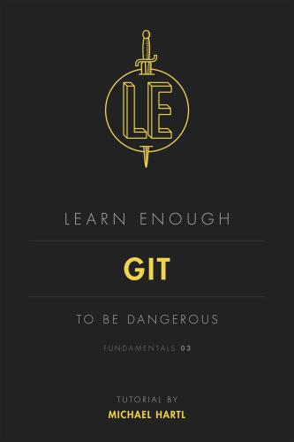 Learn Enough Git to Be Dangerous