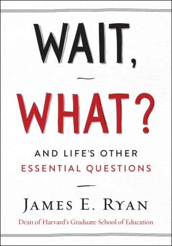 Wait, what?: and life's other essential questions