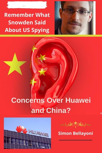 Concerns Over Huawei and China?: Remember What Snowden Said About US Spying