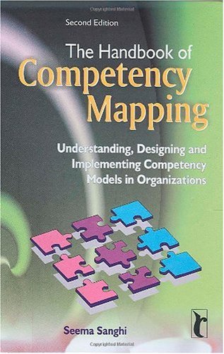 The Handbook of Competency Mapping: Understanding, Designing and Implementing Competency Models in Organizations