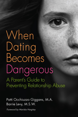 When dating becomes dangerous: a parent's guide to preventing relationship abuse