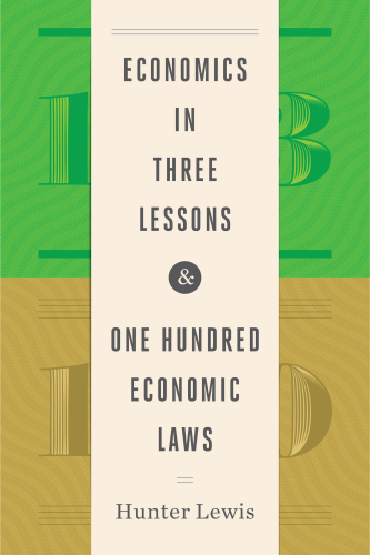 Economics in three lessons & one hundred economic laws