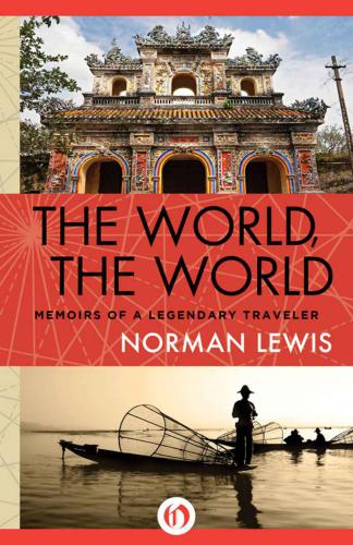 The World, the World: Memoirs of a Legendary Traveler