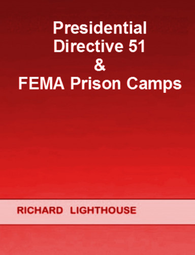 Presidential Directive 51 & FEMA Prison Camps