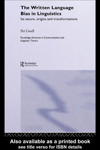 The written language bias in linguistics: its nature, origins, and transformations