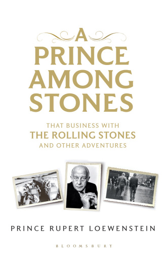 A Prince among Stones: the Memoirs of Prince Rupert Loewenstein