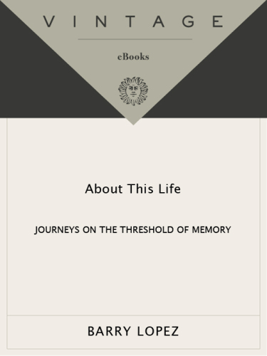 About this life: journeys on the threshold of memory