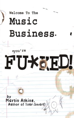 Welcome to the Music Business: You're F**ked!