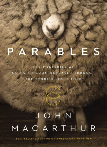 Parables: the mysteries if God's kingdom revealed through the stories Jesus told