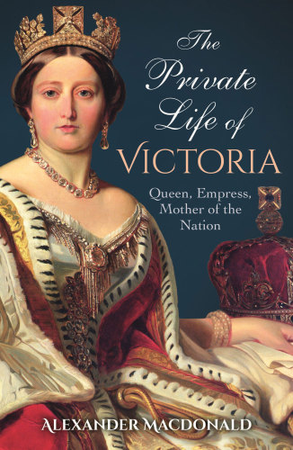 Private Life of Victoria, The: Queen, Empress, Mother of the Nation