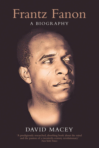 Frantz fanon: a biography