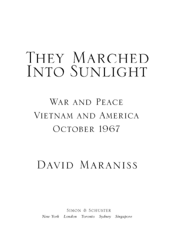 They marched into sunlight: war and peace, Vietnam and America, October 1967