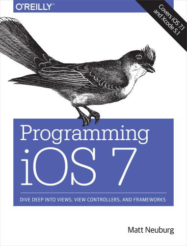 IOS 7 programming fundamentals: Objective-C, Xcode, and Cocoa basics