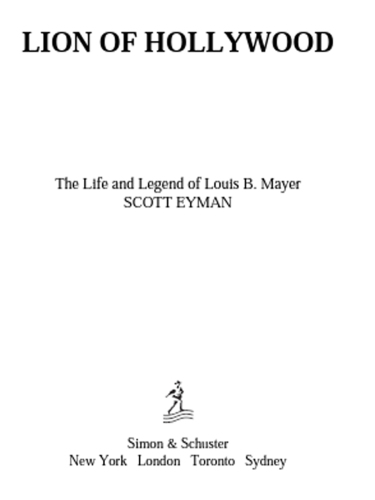 Lion of Hollywood: the Life and Legend of Louis B. Mayer