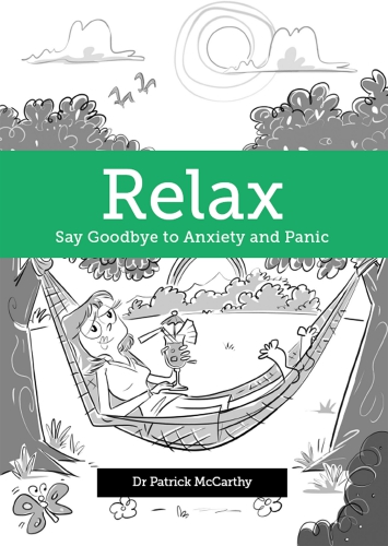 Relax: say goodbye to anxiety and panic