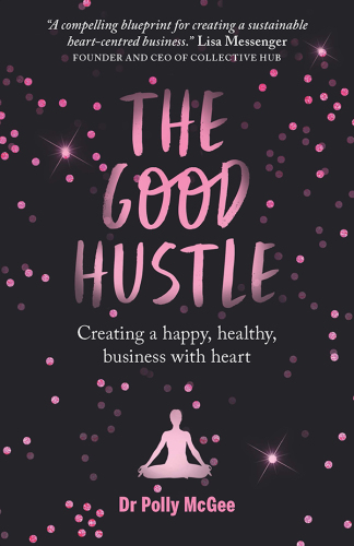 The good hustle: creating a happy, healthy business with heart