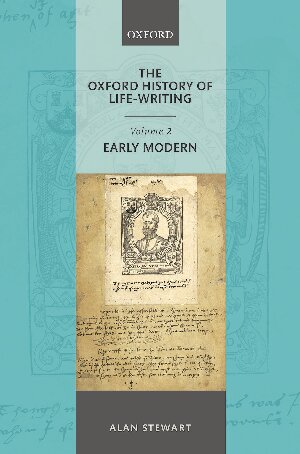 The Oxford History of Life-Writing, Volume 2: Early Modern