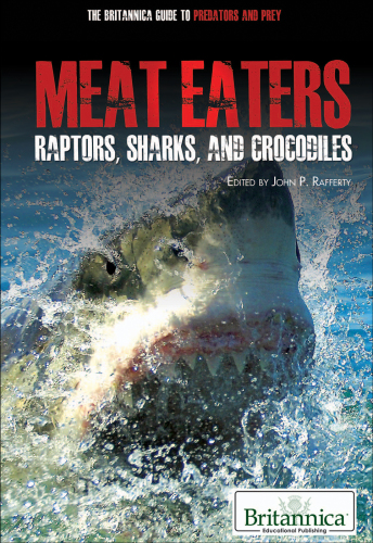 Raptors, Sharks and Crocodiles: Britannica Guide to Predators and Prey