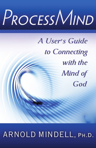 Processmind: the Mind of God in Personal Life and the World's Future