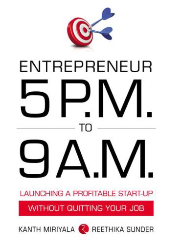 Entrepreneur 5 P.M. to 9 A.M.: Launching a Profitable Start-Up without Quitting Your Job