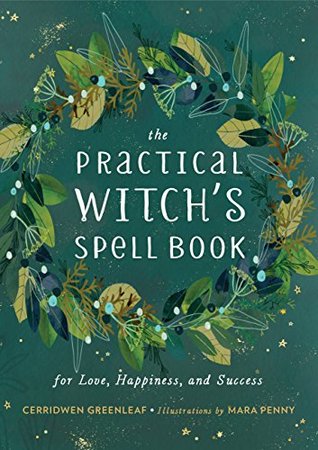 The Practical Witch’s Spell Book: For Love, Happiness, and Success