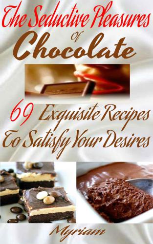 The Seductive Pleasures of Chocolate