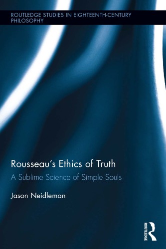 Rousseau's ethics of truth: a sublime science of simple souls