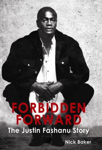 Forbidden forward: the Justin Fashanu story