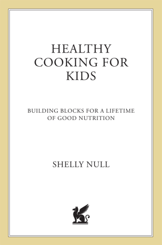 Healthy cooking for kids: building blocks for a lifetime of good nutrition