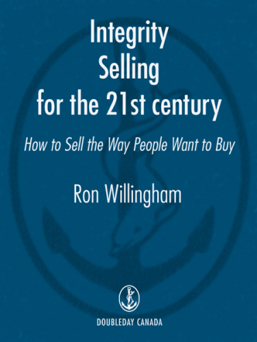 Integrity selling for the 21st century: how to sell the way people want to buy