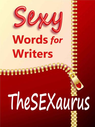 TheSEXaurus: Sexy Words for Writers