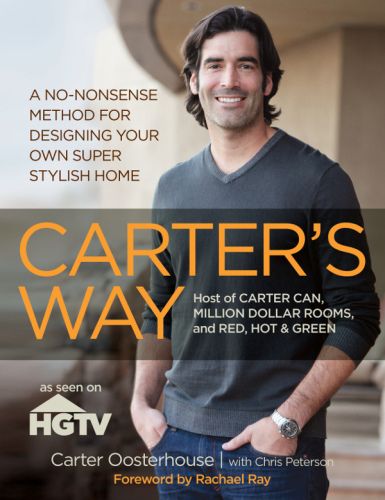 Carter's way: a no-nonsense method for designing your own super stylish home