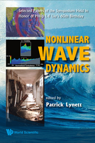 Nonlinear Wave Dynamics: Selected Papers of the Symposium Held in Honor of Philip L-F Liu's 60th Birthday