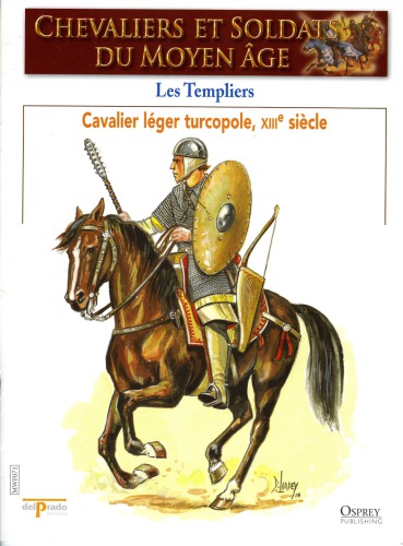 Les Templiers: Cavalier Leger Turcopole Xiii Eme Siecle