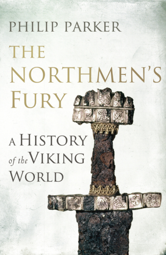 The Northmen's fury: a history of the Viking world