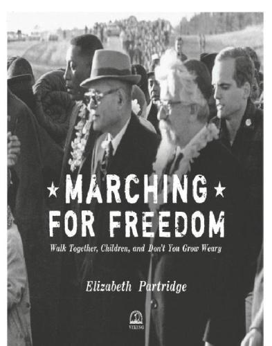 Marching for freedom: walk together, children, and don't you grow weary