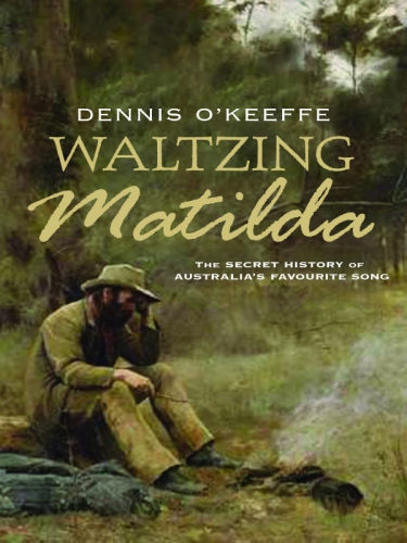 Waltzing Matilda: the secret history of Australia's favourite song