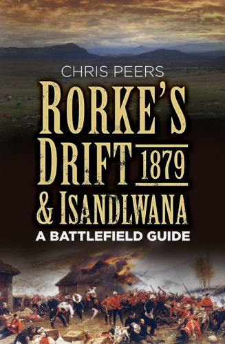 Rorke's drift & Isandlwana 1879: a battlefiled guide