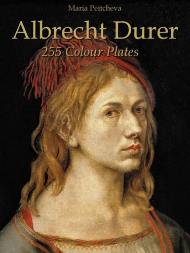 Albrecht Durer: 255 Colour Plates