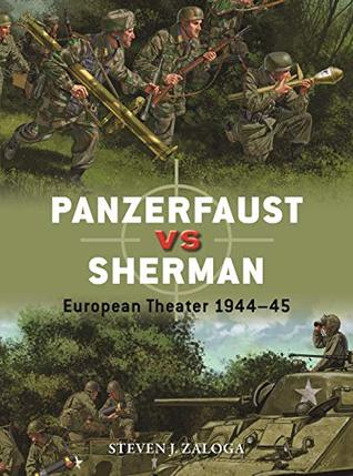 Panzerfaust vs Sherman: European Theater 1944–45