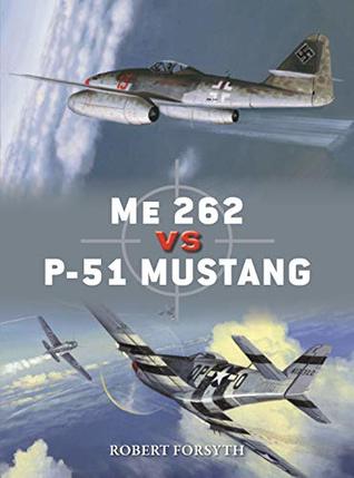 Me 262 vs P-51 Mustang: Europe 1944–45