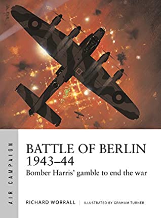 Battle of Berlin 1943–44: Bomber Harris' gamble to end the war