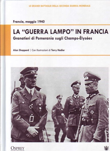 Le grandi battaglie della Seconda Guerra Mondiale: La Guerra Lampo In Francia