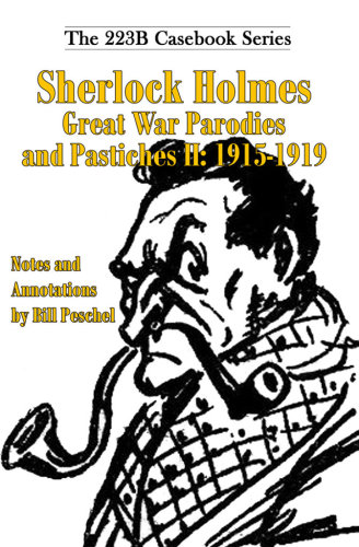 Sherlock Holmes Great War Parodies and Pastiches II: 1915-1919