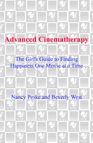 Advanced cinematherapy: the girl's guide to finding happiness one movie at a time