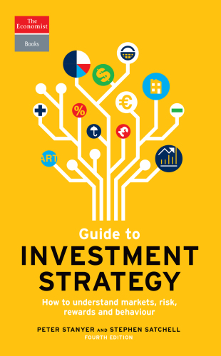 The Economist guide to investment strategy: how to understand markets, risk, rewards and behaviour