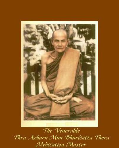 The Venerable Phra Acharn Mun Bhuridatta Thera, meditation master