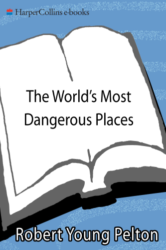 Robert Young Pelton's The World's Most Dangerous Places