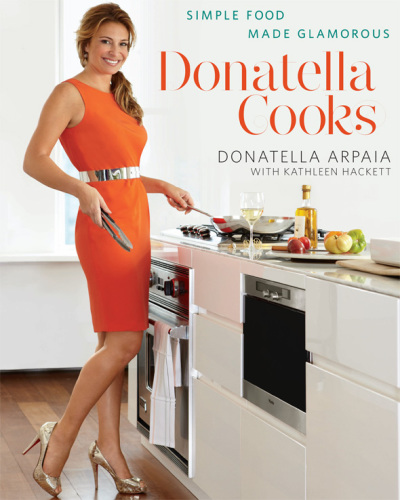 Donatella cooks: simple food made glamorous